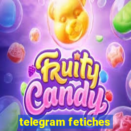 telegram fetiches